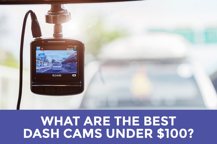 Best Front and Rear Dash Cams Under $100